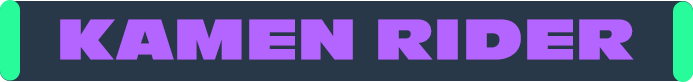 KAMEN RIDER
